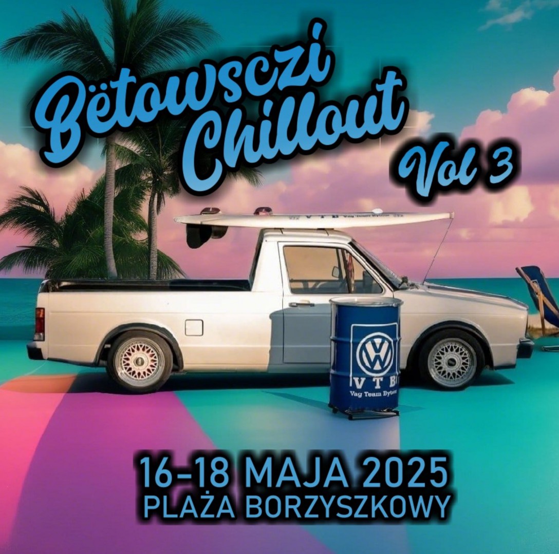 W ten weekend (16-18.05) w Borzyszkowach w gminie Lipnica trzecia edycja zlotu motoryzacyjnego Betowszczi Chillout