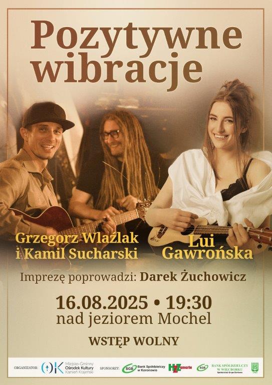 Miejsko-Gminny Ośrodek Kultury w Kamieniu Krajeńskim zaprasza dziś (16.08) na koncert pełen "pozytywnych wibracji"